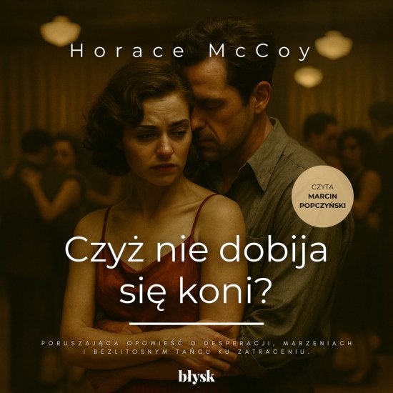 Czy� nie dobija si� koni?