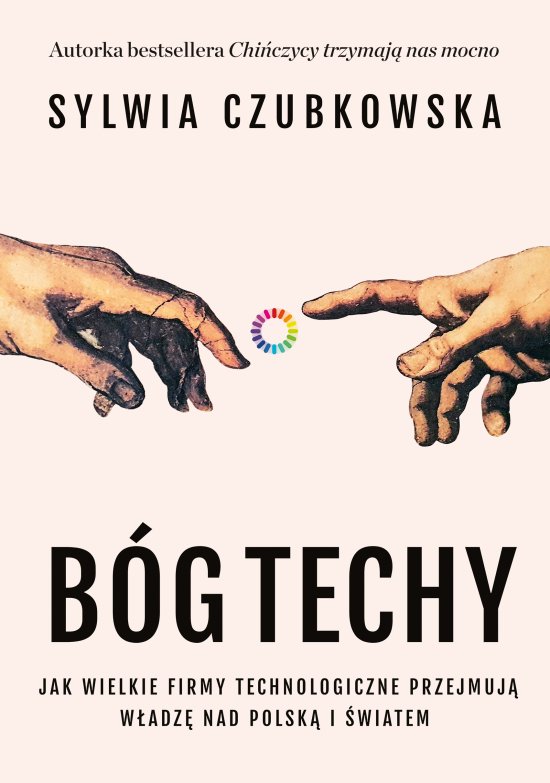 B�g techy. Jak wielkie firmy technologiczne przejmuj� w�adz� nad Polsk� i �wiatem