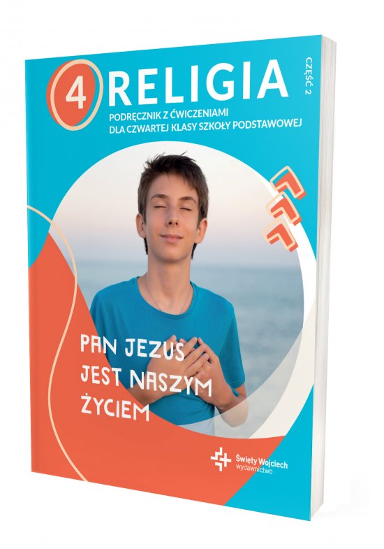 Religia sp. kl.4 podr�cznik z �wiczeniami cz.2 - Pan Jezus jest naszym �yciem
