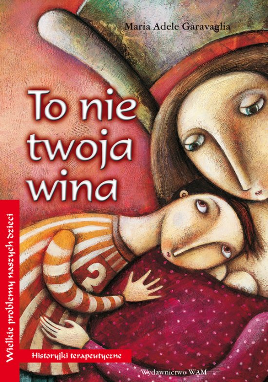 To nie twoja wina. Historyjki terapeutyczne