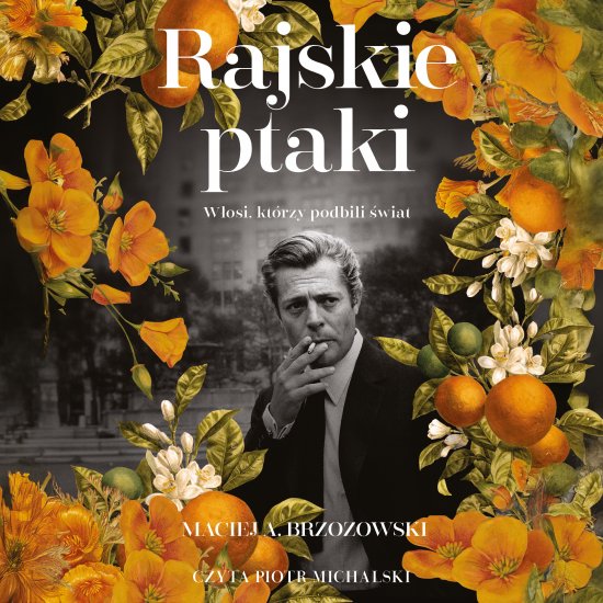Rajskie ptaki. W�osi, kt�rzy podbili �wiat
