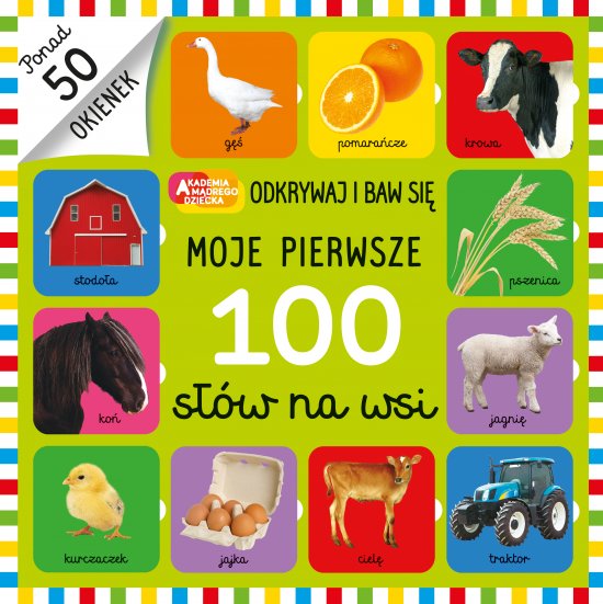 Moje pierwsze 100 s��w na wsi. Akademia M�drego Dziecka