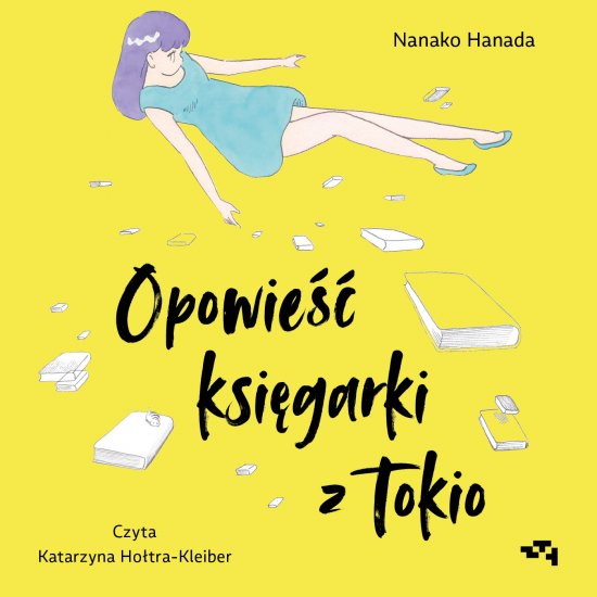 Opowie�� ksi�garki z Tokio. Rok, podczas kt�rego spotyka�am si� z nieznajomymi, by poleca� im ksi��ki