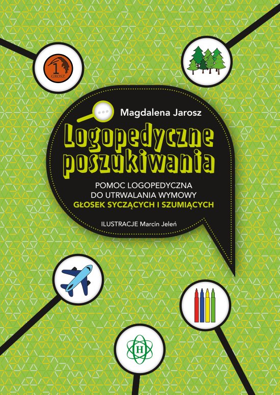 Logopedyczne poszukiwania. Pomoc logopedyczna do utrwalania wymowy g�osek sycz�cych i szumi�cych