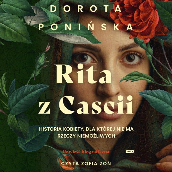 Rita z Cascii. Historia kobiety, dla kt�rej nie ma rzeczy niemo�liwych