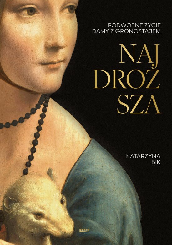Najdro�sza. Podw�jne �ycie Damy z gronostajem