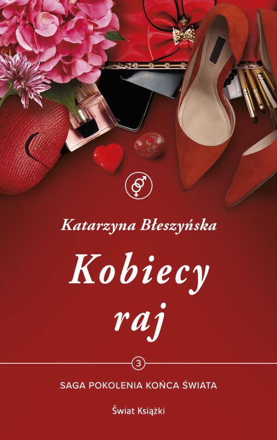 Kobiecy raj. Saga Pokolenia ko�ca �wiata. Tom 3