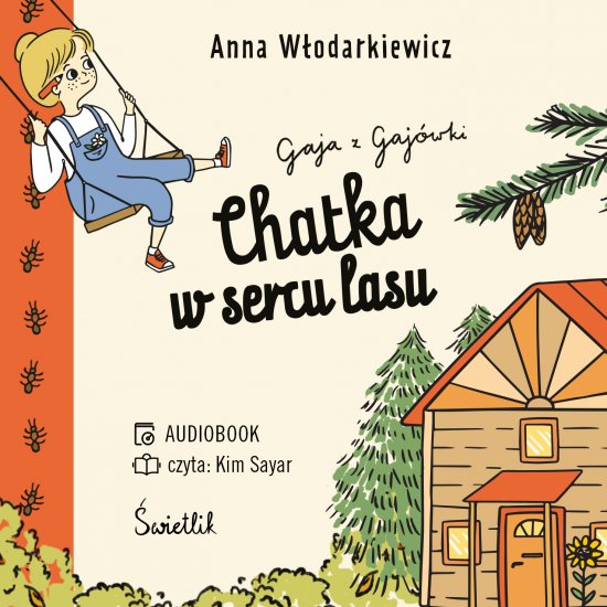 Chatka w sercu lasu. Gaja z Gaj�wki. Tom 1
