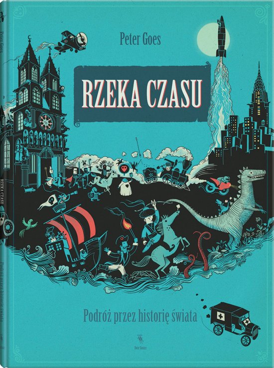 Rzeka czasu. Podr� przez histori� �wiata