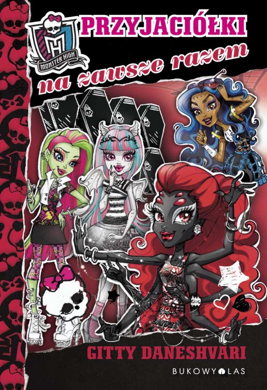 Monster High. Przyjaci�ki na zawsze razem