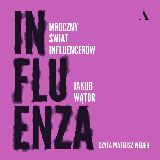 Influenza. Mroczny �wiat influencer�w