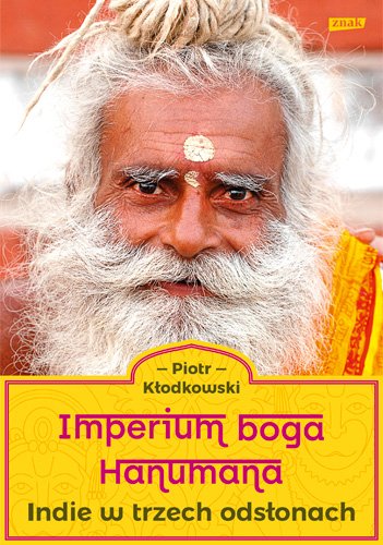 Imperium boga Hanumana. Indie w trzech ods�onach