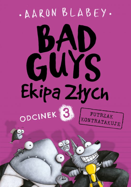 Bad Guys. Ekipa Z�ych. Odcinek 3 Futrzak kontratakuje