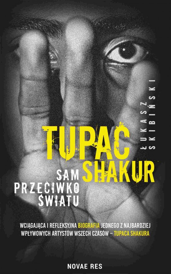 Tupac Shakur. Sam przeciwko �wiatu