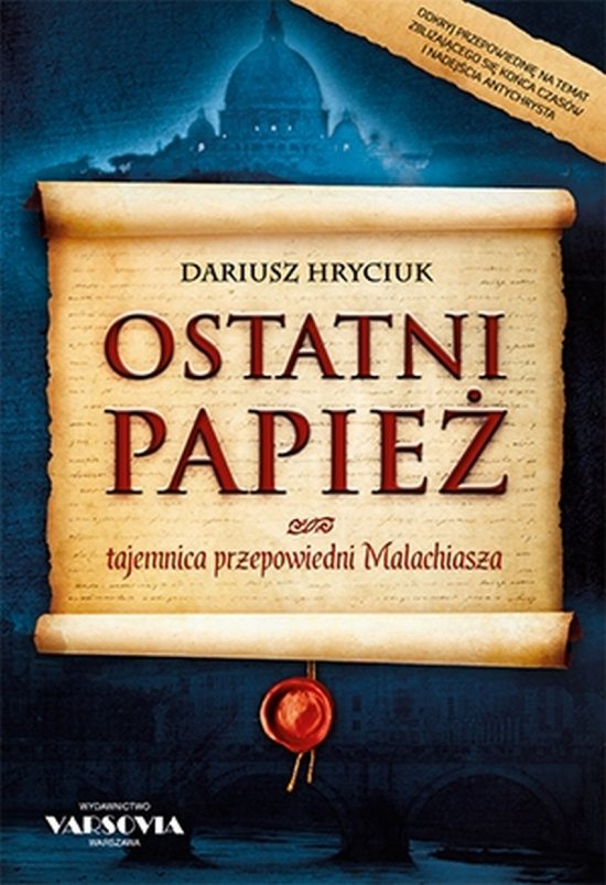 Ostatni papie�. Tajemnica przepowiedni Malachiasza