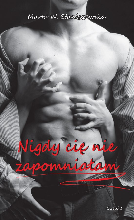 Nigdy ci� nie zapomnia�am