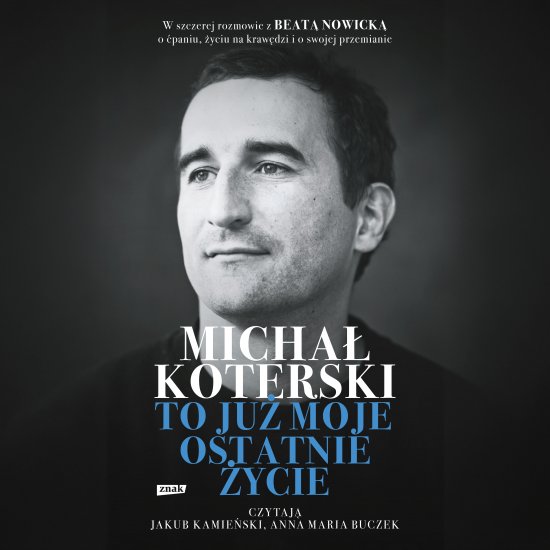 Micha� Koterski. To ju� moje ostatnie �ycie