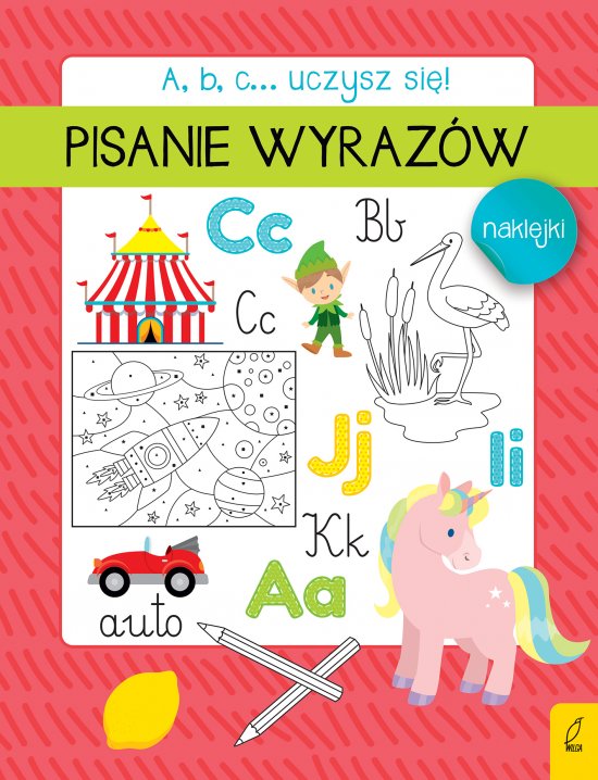 A, b, c... Uczysz si�! Pisanie wyraz�w