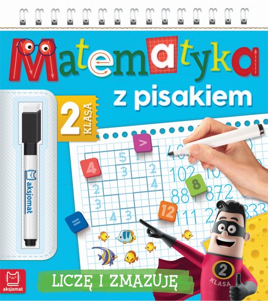 Matematyka z pisakiem. Klasa 2 Licz� i zmazuj�