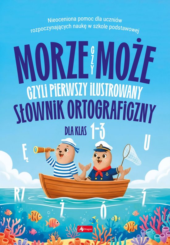 Morze czy mo�e, czyli pierwszy ilustrowany s�ownik ortograficzny
