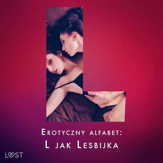 Erotyczny alfabet: L jak Lesbijka - zbi�r opowiada�