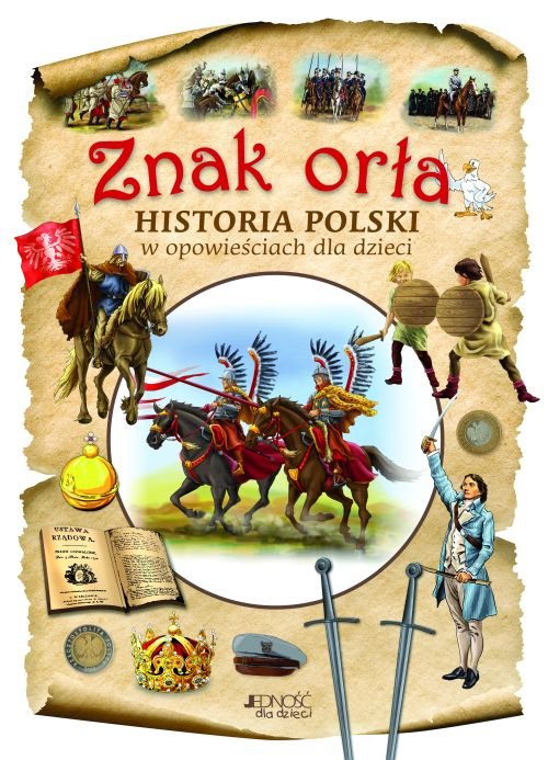 Znak or�a. Historia Polski w opowie�ciach dla dzieci
