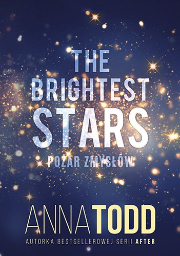 The Brightest Stars. Po�ar zmys��w