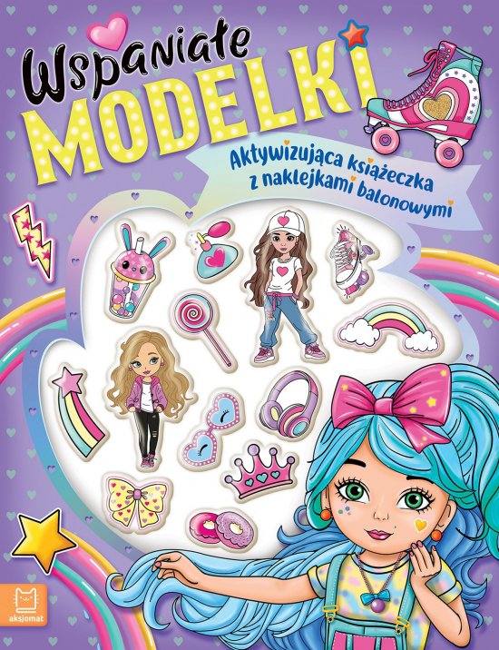 Wspania�e modelki. Aktywizuj�ca ksi��eczka z naklejkami balonowymi