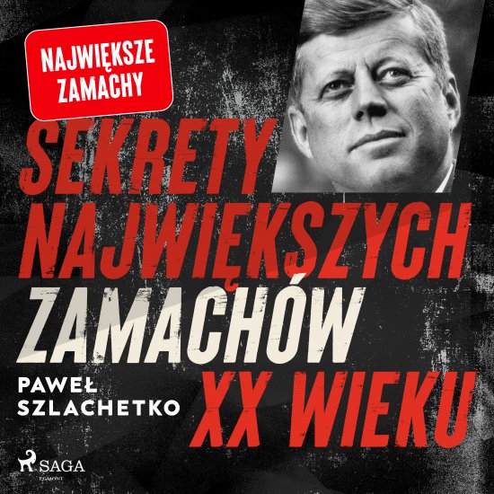 Sekrety najwi�kszych zamach�w XX wieku