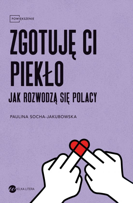 Zgotuj� ci piek�o. Jak rozwodz� si� Polacy