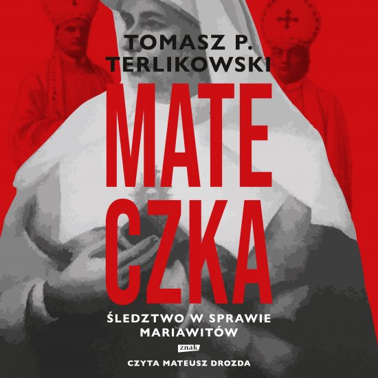 Mateczka. �ledztwo w sprawie mariawit�w