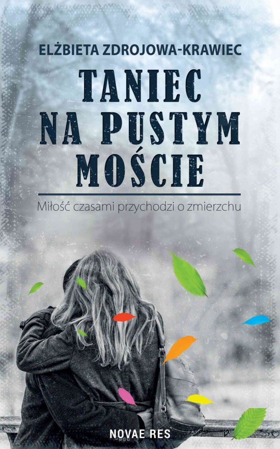 Taniec na pustym mo�cie. Mi�o�� czasami przychodzi o zmierzchu