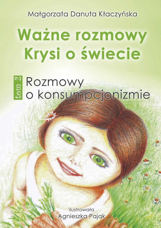 Wa�ne rozmowy Krysi o �wiecie. Tom 2. Rozmowy o konsumpcjonizmie