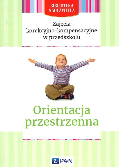 Zaj�cia korekcyjno-kompensacyjne w przedszkolu Orientacja przestrzenna