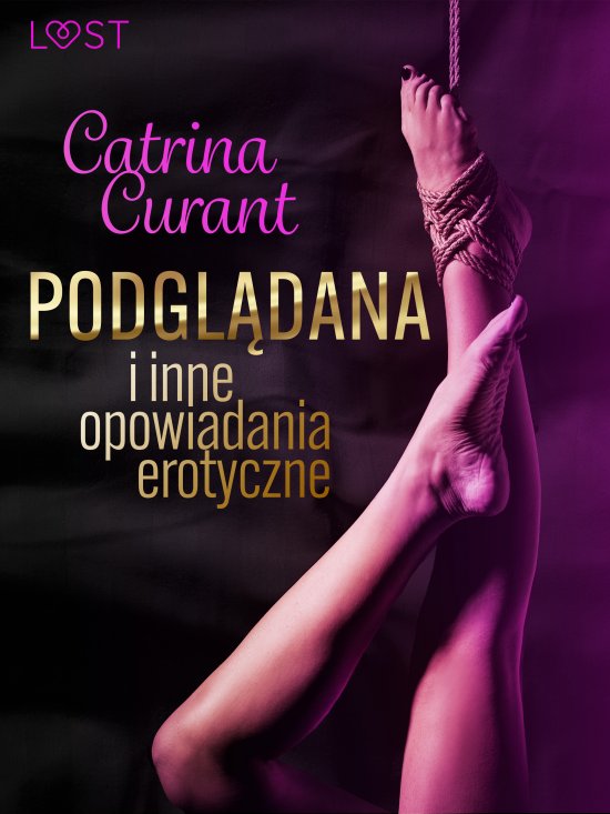 Catrina Curant: Podgl�dana i inne opowiadania erotyczne