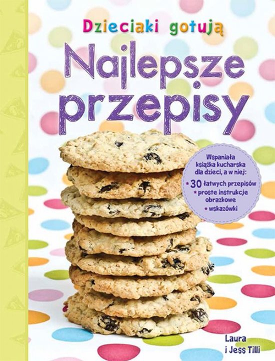 Dzieciaki gotuj�. Najlepsze przepisy