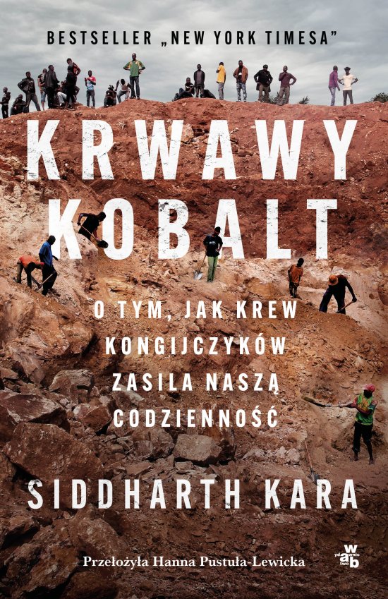 Krwawy kobalt. O tym, jak krew Kongijczyk�w zasila nasz� codzienno��