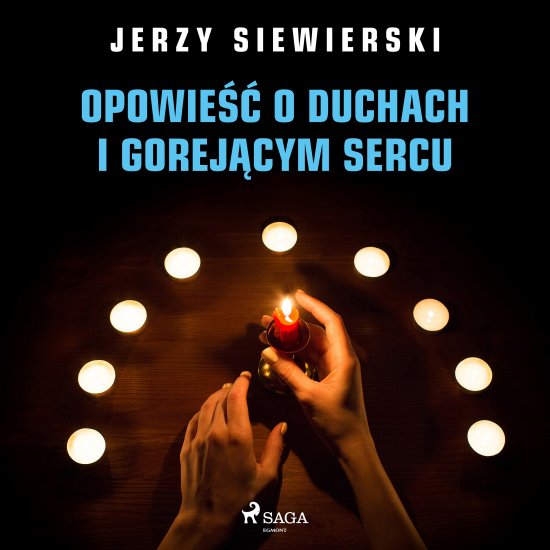 Opowie�� o duchach i gorej�cym sercu