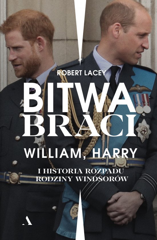 Bitwa braci. William, Harry i historia rozpadu rodziny Windsor�w