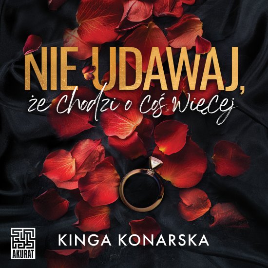 Nie udawaj, �e chodzi o co� wi�cej