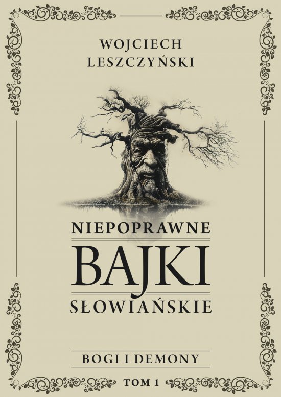 Niepoprawne bajki s�owia�skie. Tom I: Bogi i demony