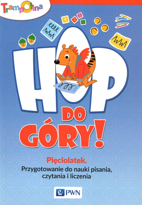 Hop, do g�ry! Pi�ciolatek Przygotowanie do nauki pisania, czytania i liczenia