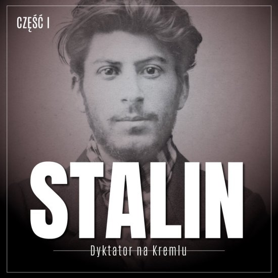 Stalin. Dyktator na Kremlu. Cz�� I. M�ody Gruzin i jego ojczyzna