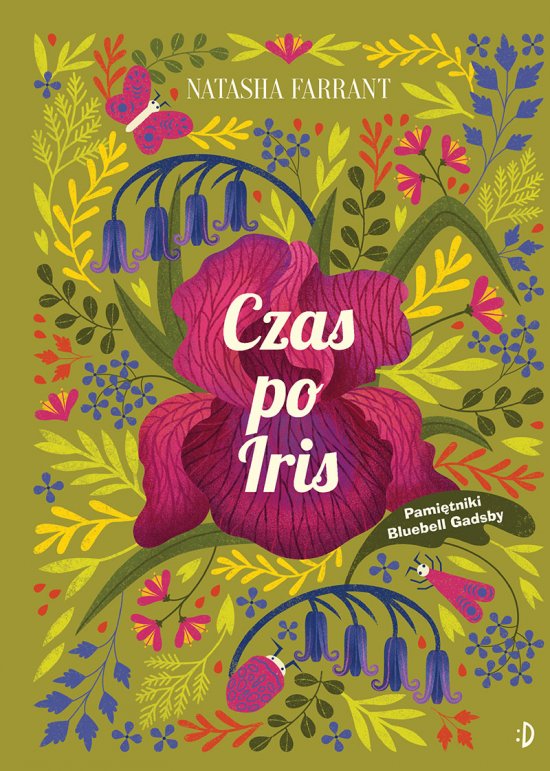 Czas po Iris. Pami�tniki Bluebell Gadsby, tom 1