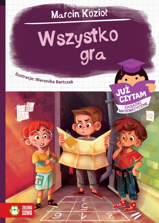 Ju� czytam. Zagadki matematyczne. Wszystko gra