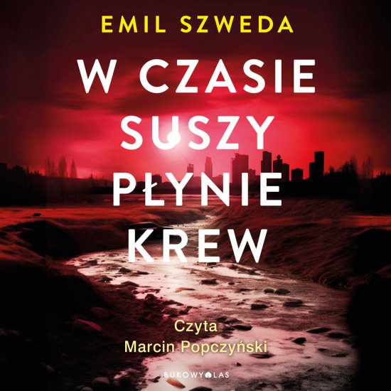 W czasie suszy p�ynie krew
