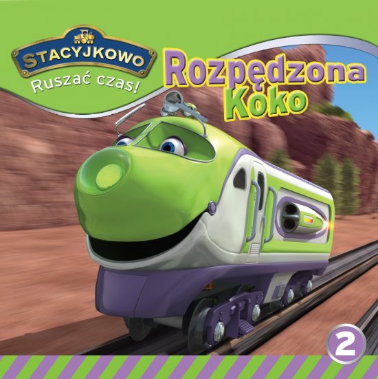 Stacyjkowo. Rusza� czas! Tom 2. Rozp�dzona Koko