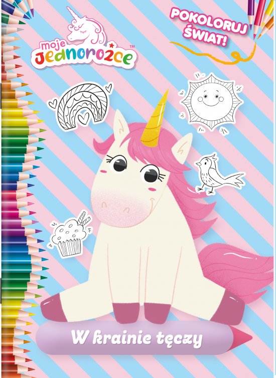 Moje Jednoro�ce. Pokoloruj �wiat. W krainie t�czy