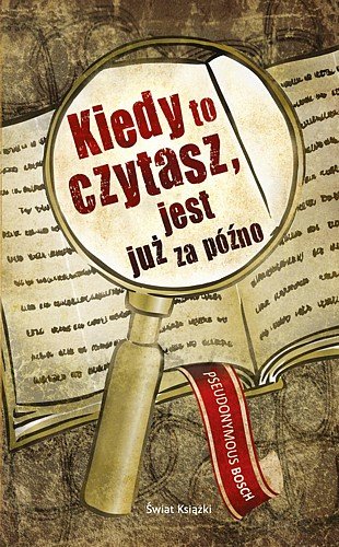 Kiedy to czytasz, jest ju� za p�no