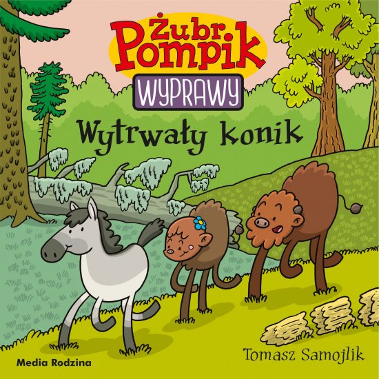 �ubr Pompik. Wyprawy. Tom 20. Wytrwa�y konik